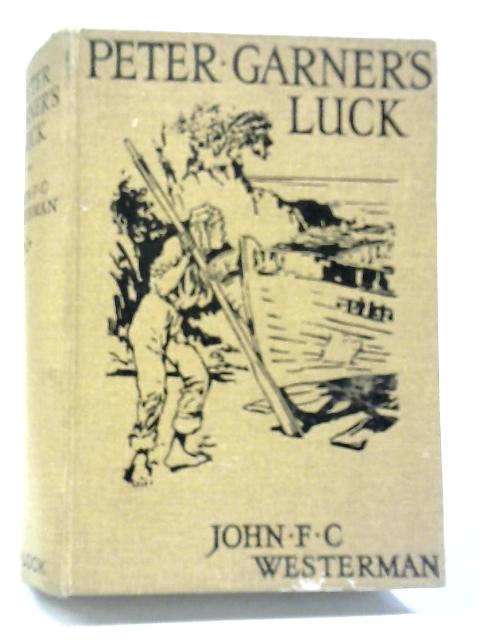 Peter Garner's Luck By John F C Westerman