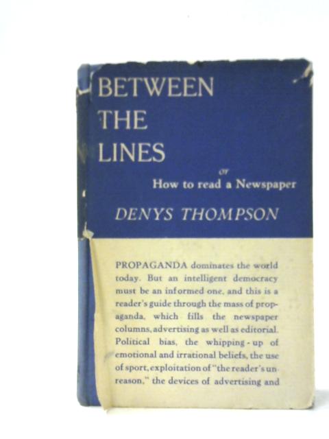 Between The Lines Or How To Read A Newspaper By Denys Thompson Used Book dpb Old Rare At Wob