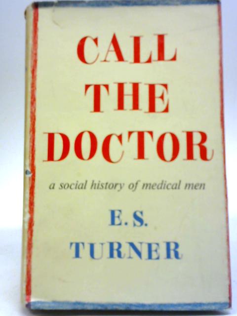 Call The Doctor By E. S. Turner