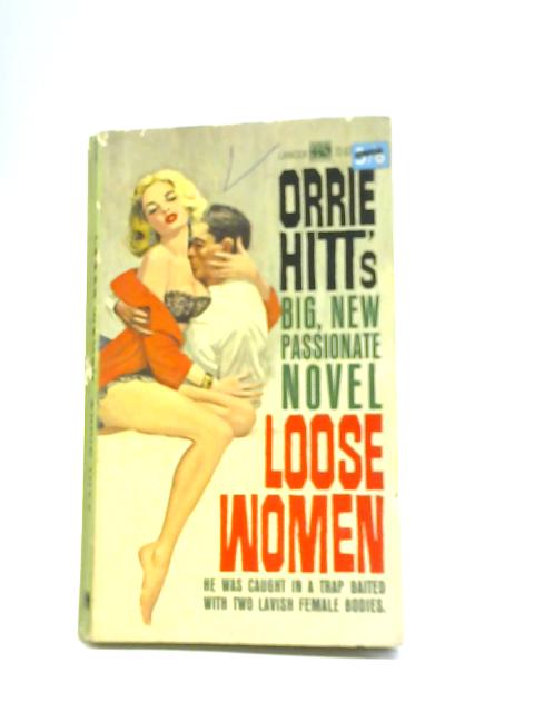 Loose Women By Orrie Hitt