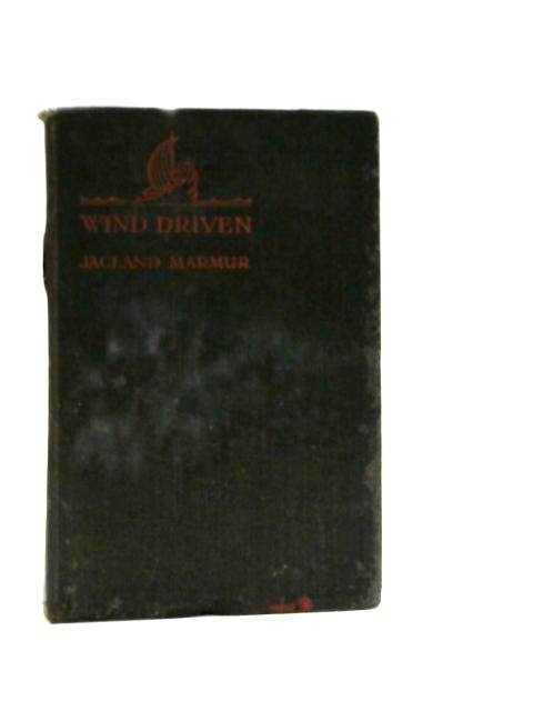 Wind Driven A Romance of the Southern Seaboard By Jacland Marmur