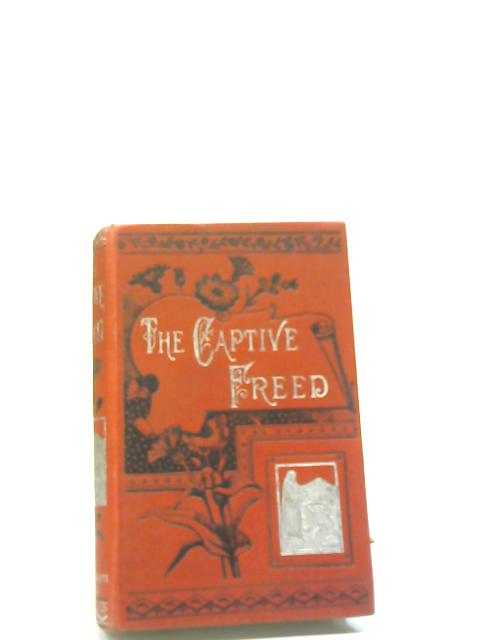 The Captive Freed By Anon