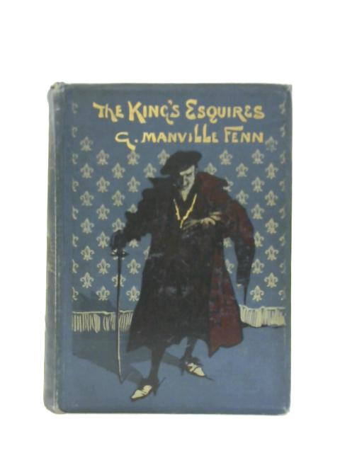 The King's Esquire. or the Jewel of France By George Manville Fenn