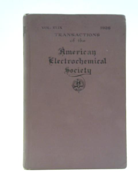 Transactions of The American Electrochemical Society Volume XLIX By Various