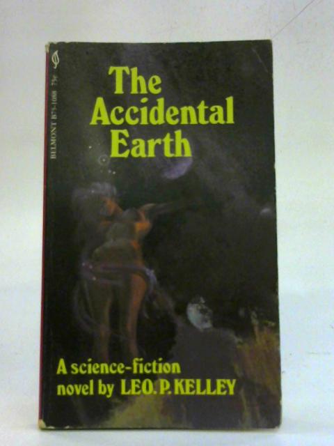 The Accidental Earth By Leo P Kelley