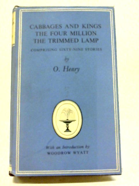 Cabbages And Kings, The Four Million, The Trimmed Lamp (Collins New Classics Series-no.550) By O, Henry