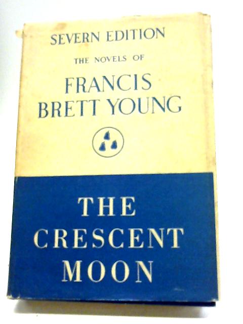 The Crescent Moon By Francis Brett Young