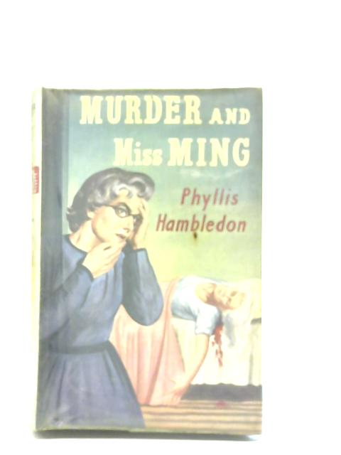 Murder and Miss Ming By Phyllis Hambledon