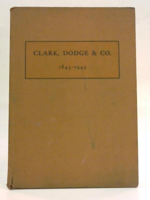 Clark, Dodge & Co. 1845 -1945 By Clark, Dodge & Co.