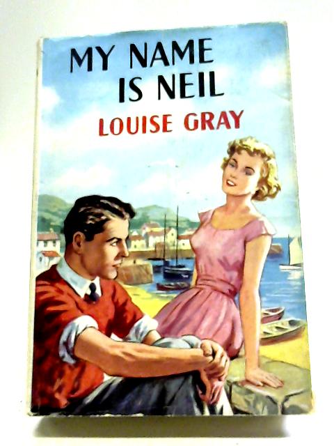 My Name is Neil By Louise Gray