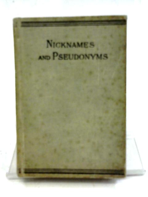 Nicknames and Pseudonyms By Lawrence H. Dawson