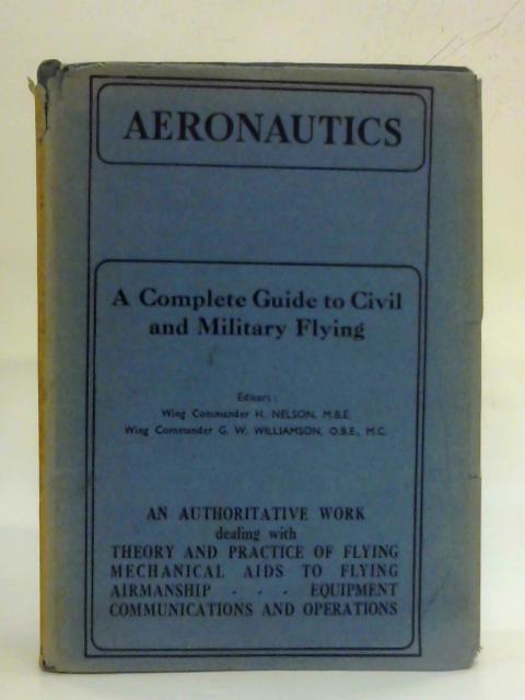 Aeronautics Vol.III: A Complete Guide to Civil and Military Flying By Williamson & Nelson (Ed.)