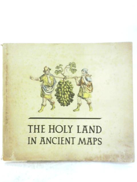 The Holy Land In Ancient Maps By Anon