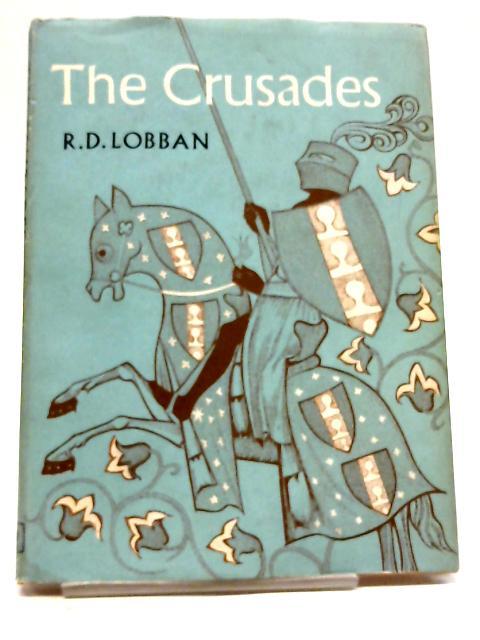 The Crusades By R. D. Lobban