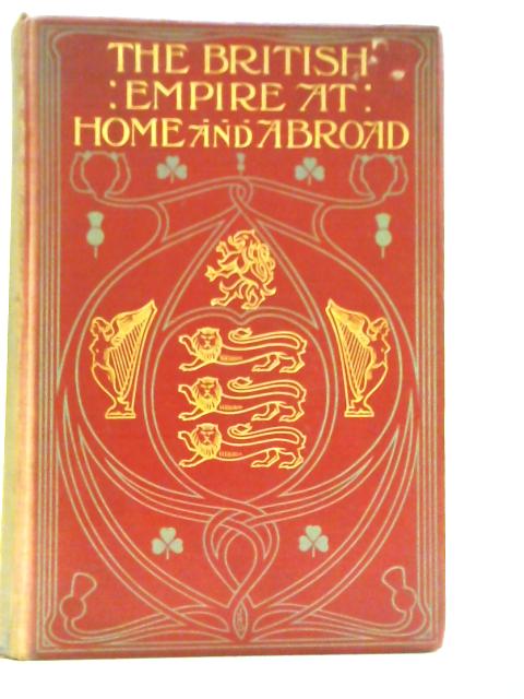 The British Empire at Home and Abroad: Vol. III. By Edgar Sanderson