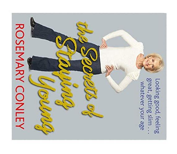 The Secrets of Staying Young By Rosemary Conley