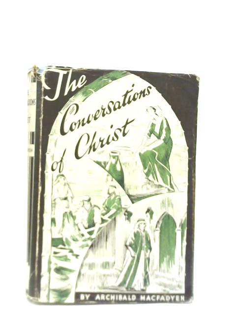 Conversations of Christ By Archd. MacFadyen