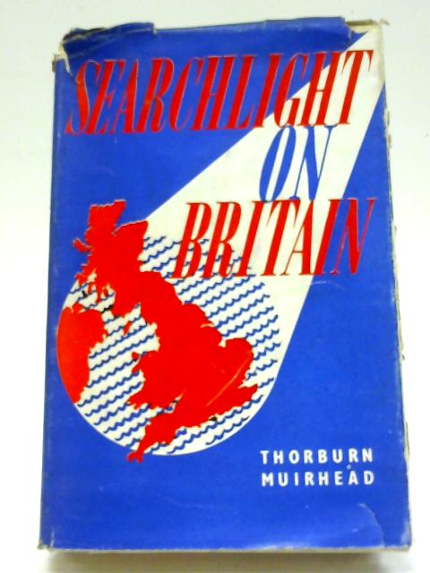 Searchlight On Britain By Thorburn Muirhead