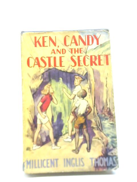 Ken, Candy, and the Castle Secret By Millicent Inglis Thomas