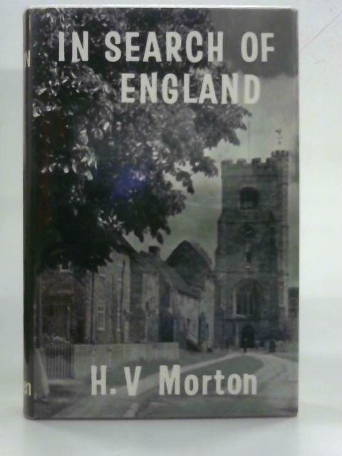 H V Morton In Search of England Very Good Book
