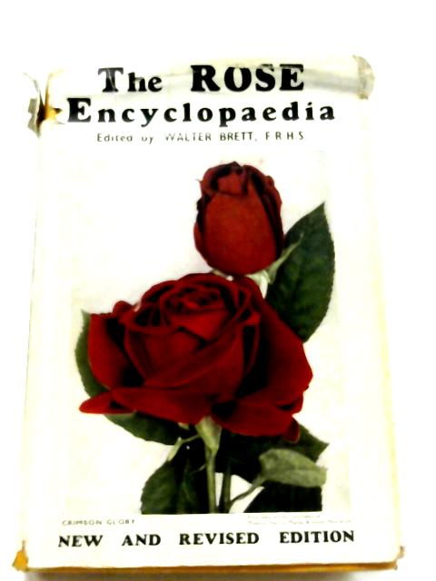 The Rose Encyclopedia By Walter Brett (Ed)