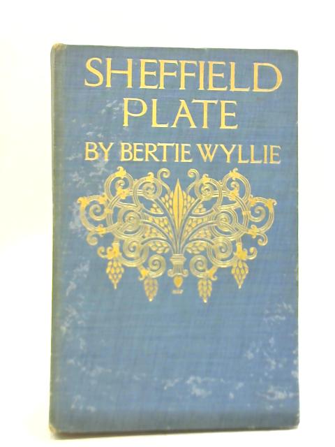 Sheffield Plate By Bertie Wyllie