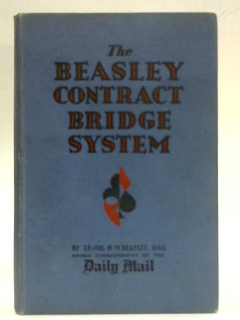 The Beasley Contract Bridge System By H.M. Beasley