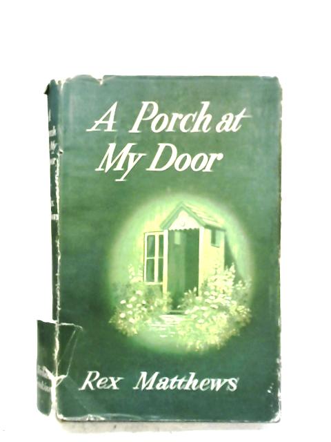 A Porch At My Door By Rex Matthews