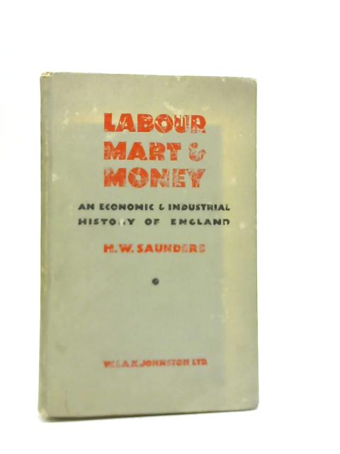 Labour Mart And Money By H W Saunders