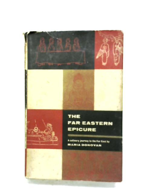 The Far Eastern Epicure By Maria K. Donovan