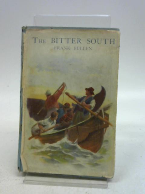 The Bitter South By Frank T Bullen