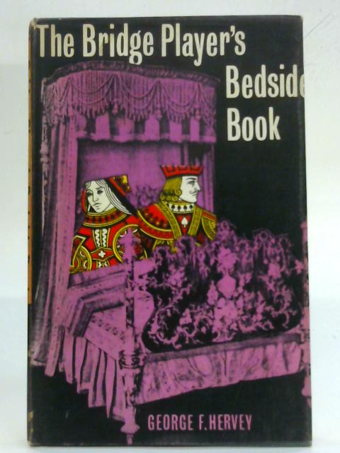 Bridge Player's Bedside Book By George F. Hervey