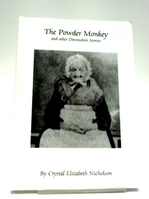 The Powder Monkey: & Other Devonshire Stories By Crystal Elizabeth Nicholson