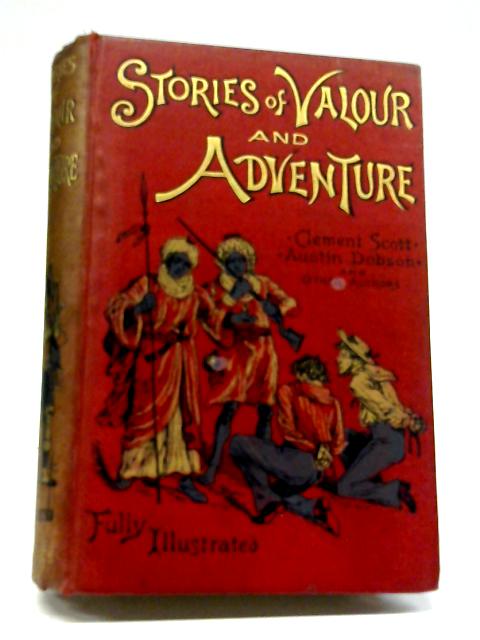 Stories of Valour & Adventure By Clement Scott et al