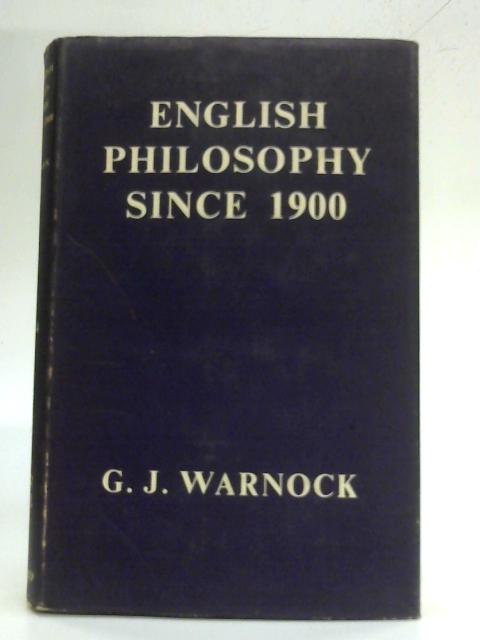 English Philosophy Since 1900 By G.J. Warnock