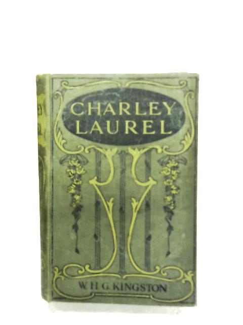 Charley Laurel By William H. G. Kingston