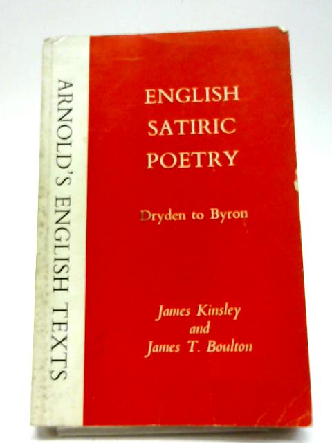 English Satiric Poetry Dryden to Byron By James Kinsley and James T Boulton