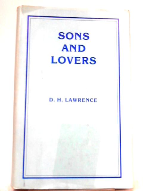 Sons and Lovers By D. H. Lawrence