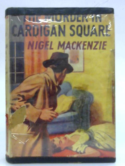 The Murder in Cardigan Square By Nigel Mackenzie