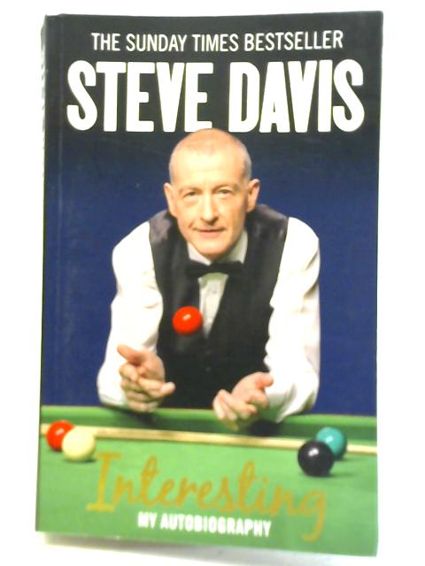 Interesting: My Autobiography By Steve Davis