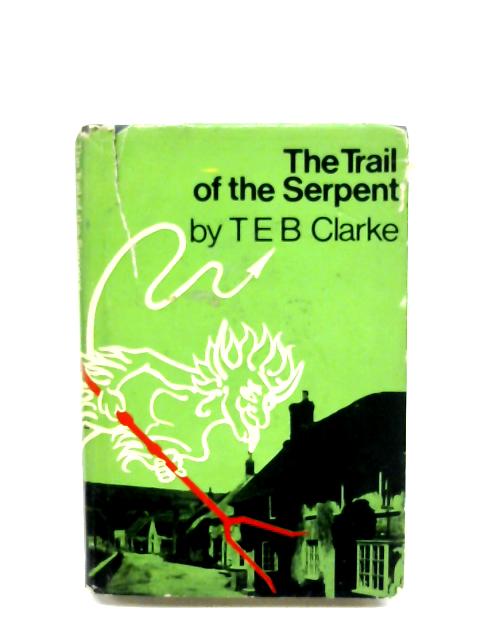 The Trail Of The Serpent By T. E. B. Clarke