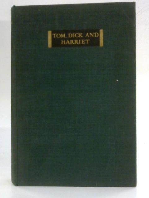 Tom, Dick and Harriet By A. Neil Lyons