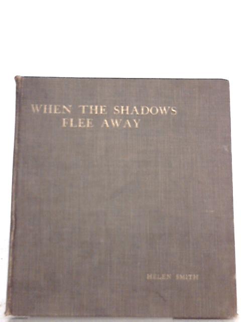 When the Shadows Flee Away By Helen Smith