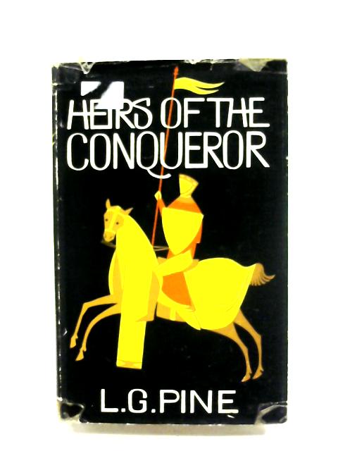 Heirs Of The Conqueror By L. G. Pine