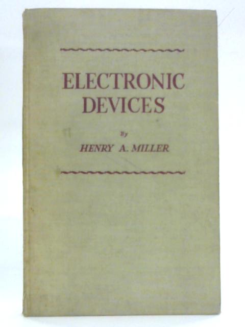 Electronic Devices By Henry A. Miller