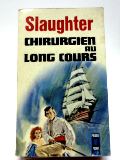 Chirurgien Au Long Cours By Frank G. Slaughter