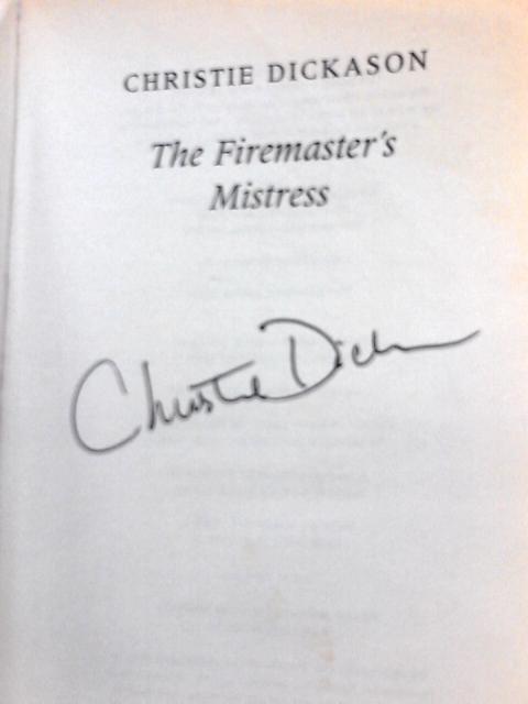 Firemaster's Mistress By Christie Dickason