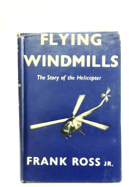 Flying Windmills By Frank Ross, Jr.