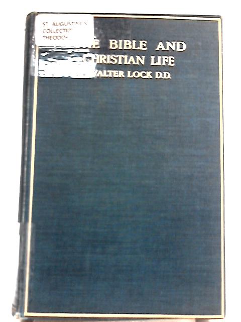 The Bible and the Christian Life By Walter Lock