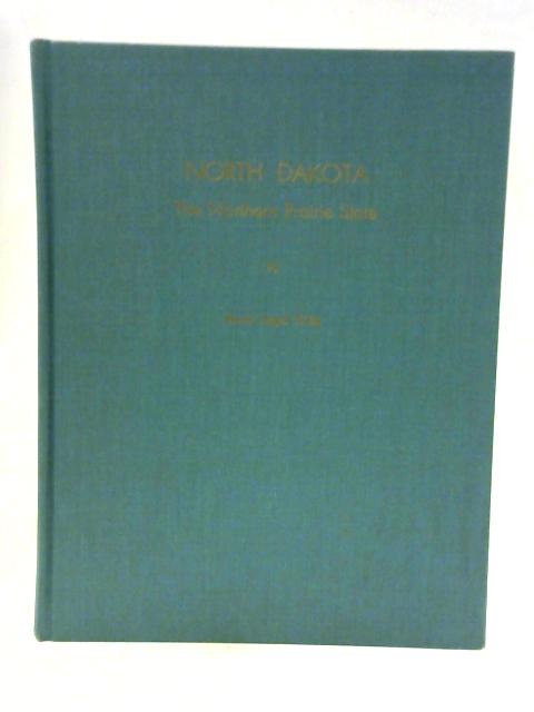 North Dakota: The Northern Prairie State By Bernt Lloyd Wills